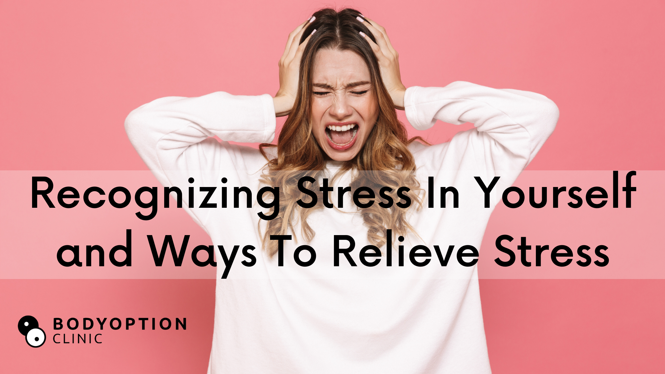 Recognizing Stress In Yourself and Ways To Relieve Stress