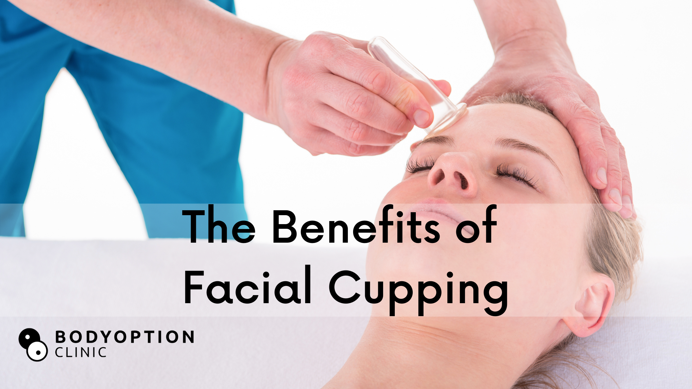 The Benefits of Facial Cupping